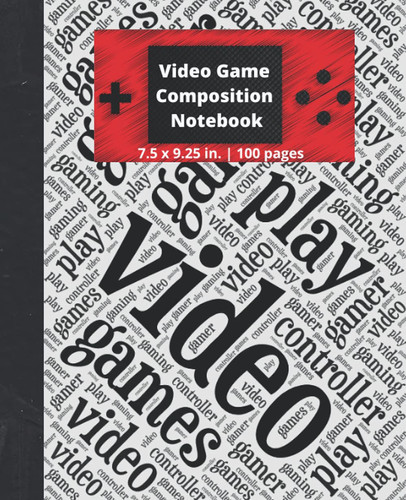 Video Game Composition Notebook: Wide Ruled - for Kids and Adults - 100 pages - 7.5 x 9.25 inches - Gamers Journal for Gaming Fans - Word Art Book - Black, Red and Gray