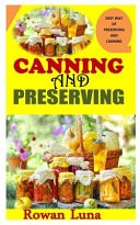 Canning and Preserving Easy Way of Preserving and Canning