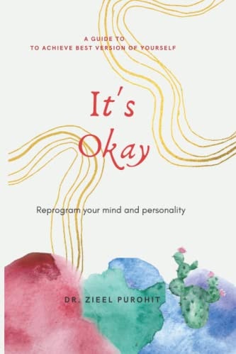 It's Okay: Reprogram your mind and personality