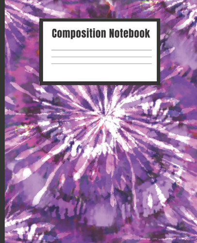 Composition Notebook, Tie Dye Composition Notebook Wide Ruled: Purple Tie Dye, Wide Ruled Comp Book, Writing Journal Notebook with Lined Paper