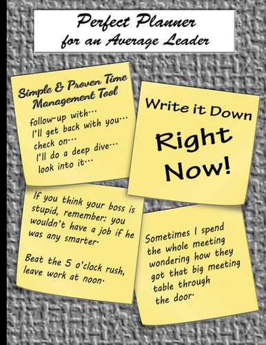 Perfect Planner for an Average Leader: Write It Down Right Now: Simple and Proven Time Management Tool: Not Amazing - Amusing Manager Gift, Flexible Cover, Gray Weave, 8.5" x 11"