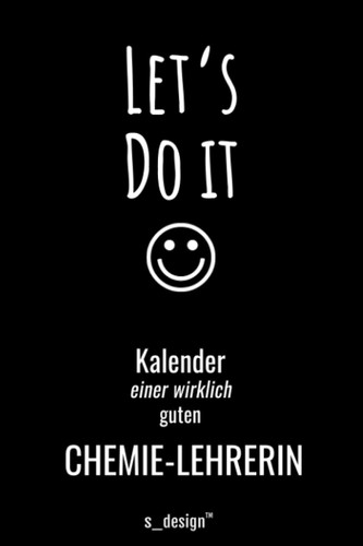Kalender für Chemie-Lehrer / Chemie-Lehrerin: Immerwährender Kalender / 365 Tage Tagebuch / Journal [3 Tage pro Seite] für Notizen, Planung / Planungen / Planer, Erinnerungen, Sprüche (German Edition)