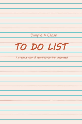 TO DO LIST BOOK A5 SIZE ; KEEP YOUR LIFE ORGANISED WITH PLANNER; HABIT TRACKER: HANDY TO DO LIST BOOK TO KEEP TRACK OF YOUR TASKS