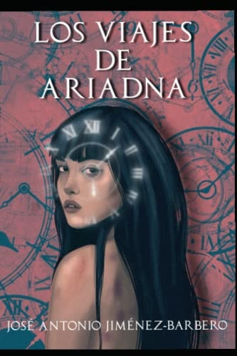 Los Viajes de Ariadna ¿y Si Pudieras Viajar en el Tiempo?