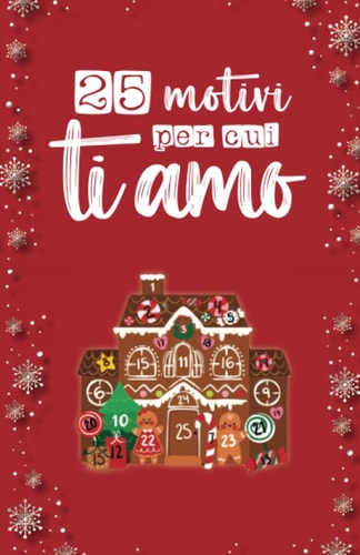 25 Motivi per Cui Ti Amo - Calendario Dell'avvento Libro Da Compilare, Regalo Di Natale Romantico per Fidanzato, Fidanzata, Moglie, Marito,