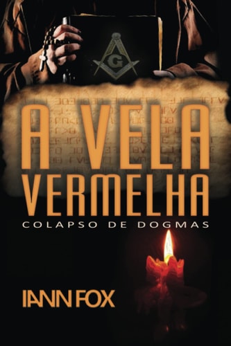 A Vela Vermelha Colapso de Dogmas