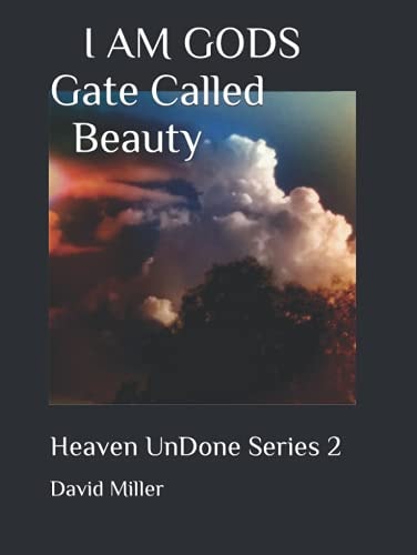 I AM GODS Gate Called Beauty: Heaven UnDone Series 2
