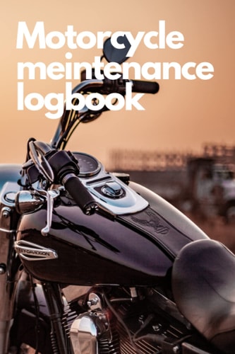 Motorcycle meintenance logbook: bikers riders monthly check your motorbike