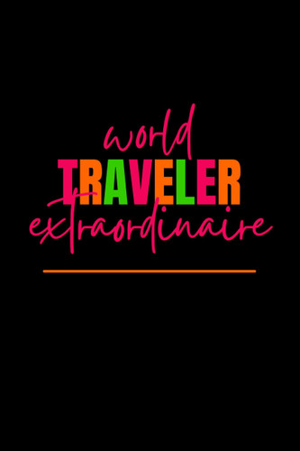 World Traveler Extraordinaire: Travel Journal Notebook to Capture the Memories of Beautiful Black Women Who Travel - Beauty | Royalty | SISTARhood