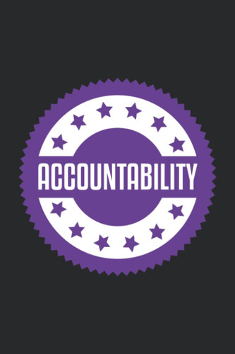 Accountability: Accountability Journal | Blank Personal Accountability Book | Accountability Notebook For Kids & Adults
