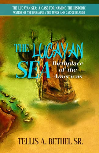 The Lucayan Sea Birthplace of the Americas