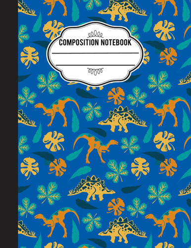 Dinosaur Composition Notebook: Wide-Ruled Paper, Use for Work, School, Journaling, Ideas and More! Cute Great Gift Gifts Back to School!