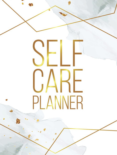 Self Care Planner: The Self Care Prescription Workbook to Track Your Habits and Daily Routine for Creating a Healthy and Happy Life | Powerful Prompts ... Cultivate Well-being, and Achieve Your Goals