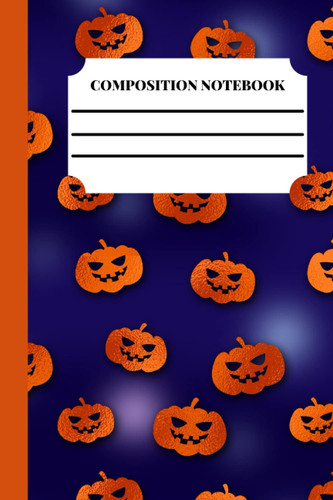 Halloween Composition Notebook: Beautiful Halloween Pumpkin Composition Lined Notebook for wrting school notes for kids , girls , boys - College ruled 120 Pages .