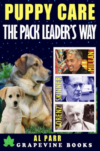 Puppy Care The Pack Leader's Way: Beginner’s Guide to Raising Your New Puppy