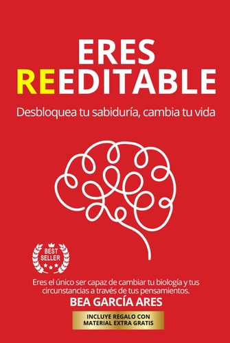 ERES REEDITABLE: Desbloquea tu sabiduría, cambia tu vida. (Spanish Edition)