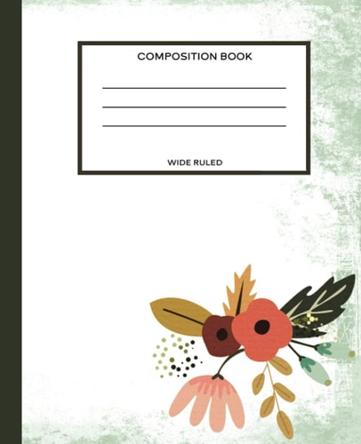 Composition Notebook Autumn Flower Wide Ruled: Cute Composition Notebook Wide Ruled Autumn Flower Grunge Border, Composition Notebook Vintage Flower for Girls, 200 7.5 x 9.25 Wide Ruled Pages