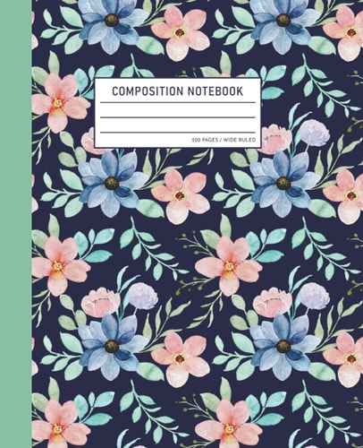 composition notebook wide rule: composition notebook wide ruled colorful flowers | amazing design for kids teens and adult, specially for women girls 7.5" X 9.25", 220 Pages