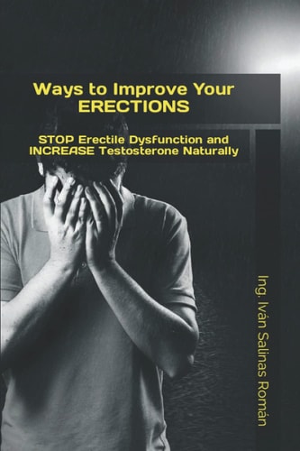 Ways to Improve Your ERECTIONS STOP Erectile Dysfunction and INCREASE Testosterone Naturally