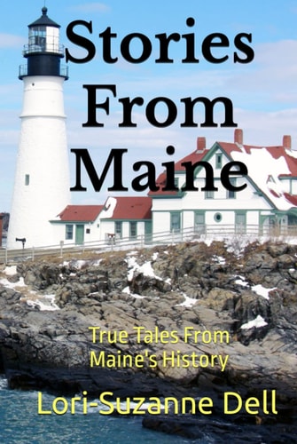 Stories From Maine: True Tales From Maine's History