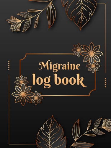 Migraine log book: A Daily Tracking Journal For Migraines and Chronic Headaches For Men & Women, Relief Measure, Pain Details, Symptoms And More/8.5x11,121 Pages/Floral Hardcover