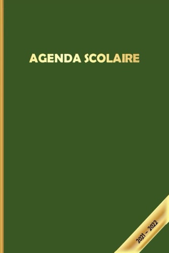 Agenda Scolaire 2021 2022 Vert: Planificateur Journalier Simple | Organisateur 1 Page Par Jour Durant Toute L'année Scolaire | Étudiants Collège - Lycée - Ado