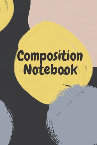 Abstract Paint College Ruled Composition Notebook: College Ruled Journal for School, Work and Business | Composition Notebook for Students, Teens and Adults