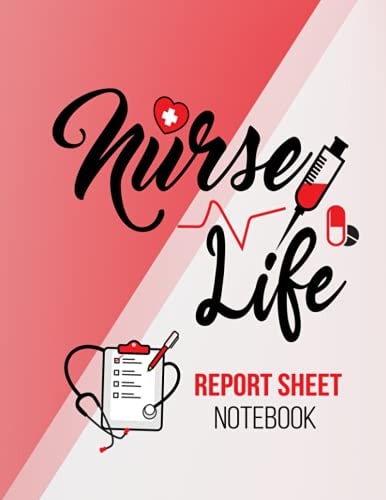 Nurse Life Report Sheet Notebook Nurse Assessment Report Log Book,Perfect Journal for Organizing Notes, Shifts, and Giving/Receiving ... Report Sheet Pages,Includes 150 Pages of Brain Sheets