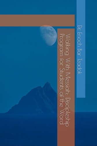 Walking With Messiah: Discipleship Program for Students of the Word