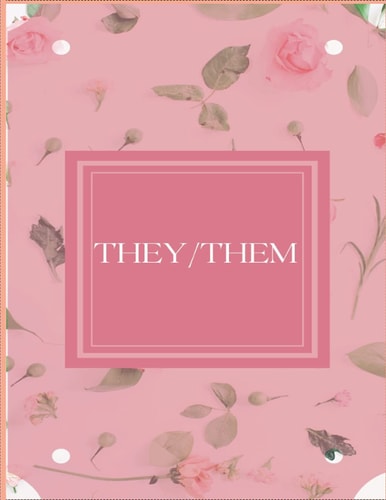 They/Them: Respect My Pronouns