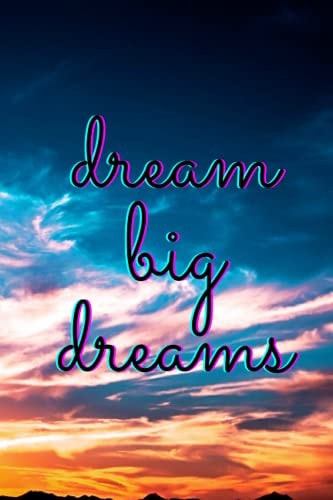 Dream Big Dreams: 6x9, 120 Lined Pages, (Journal, Diary)