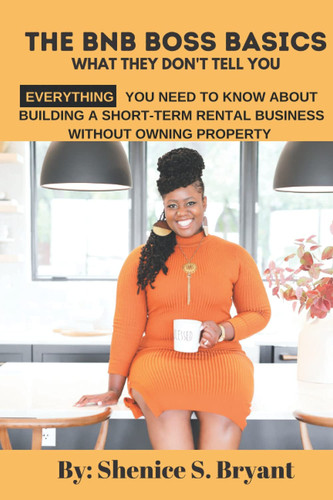 The BnB Boss Basics: Everything You Need To Know About Building A Short Term Rental Business Without Owning Property