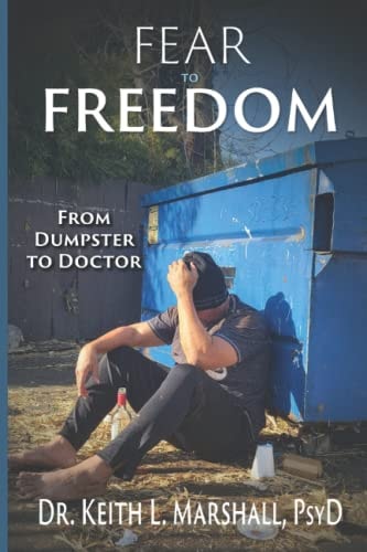 Fear To Freedom: From Dumpster To Doctor