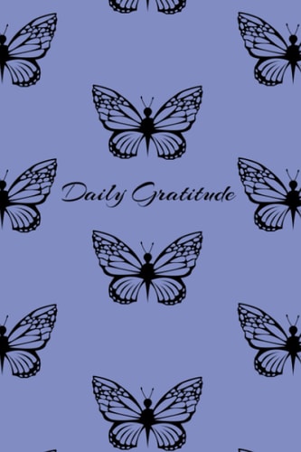 Daily Gratitude Butterfly Journal 6x9: daily gratitude journal