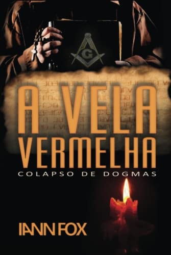 A Vela Vermelha: Colapso de Dogmas (Portuguese Edition)