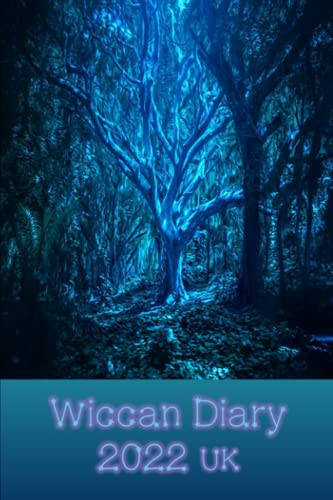 Wiccan Diary 2022 UK: Blue Trees design, page per week planner with pages for monthly correspondences, moon phases, festivals etc UK times GMT / BST