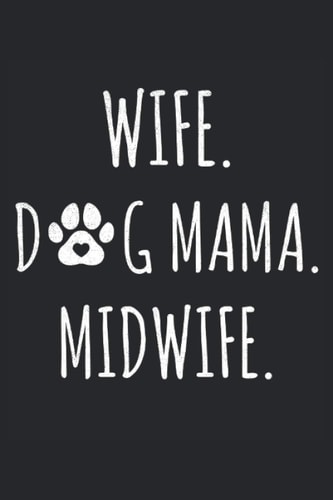 Midwife Lined Notebook: Midwifery Journal 120 Pages for Midwife & Dog Mama