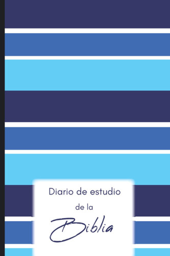 Diario de estudio de la biblia: Un cuaderno para escribir apuntes del estudio bíblico, devocional, Diario cristiano – 120 paginas – Regalos cristianos (Spanish Edition)