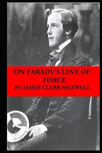 On Faraday's Line of Force (The translated Faraday's ideas into mathematical language)