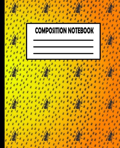 Marching Ants Composition Notebook: Creepy Ant Composition Notebook College Ruled 120 7.5x9.25 Pages, Yellow To Orange Design