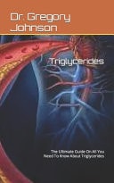 Triglycerides The Ultimate Guide on All You Need to Know about Triglycerides
