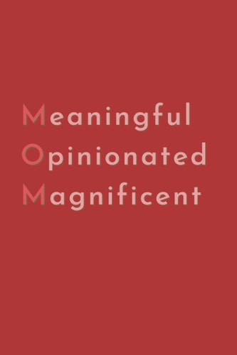 Meaningful Opinionated Magnificent That's My Mom - Lined Novelty Notebook for Birthday Christmas Mother’s Day Anytime Gift