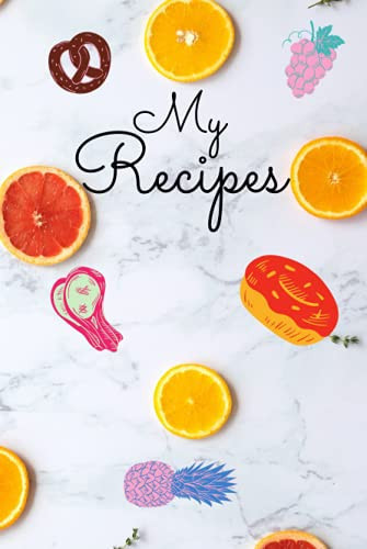 My recipes:: : 120 Blank pages, write down your recipes for Everyone, Empty Recipe journal to Collect the Favorite Recipes You Love and never want to forget (Dutch Edition)