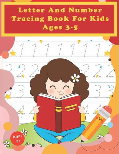 Letter And Number Tracing Book For Kids Ages 3-5: Amazing Practice Workbook To Learn The Alphabet And Numbers From 0 To 9 | Tracing Book For ... Kindergarten Kids | 59 Pages, 8.5x11 inches