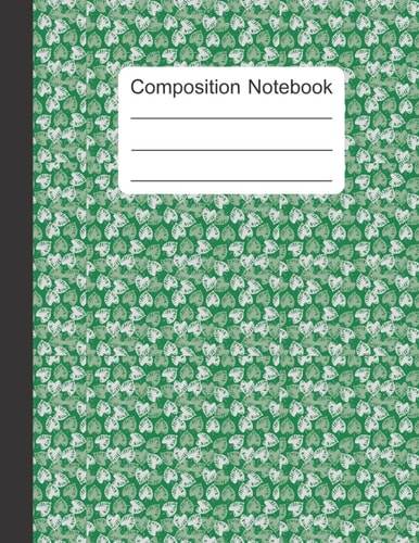 Leafs Composition Notebook: Green Cover Journal Notebook | Wide-Ruled | To Write In For Everybody | 120 Lined Pages (8.5 x 11 inches) | Premium, Soft, Matte,