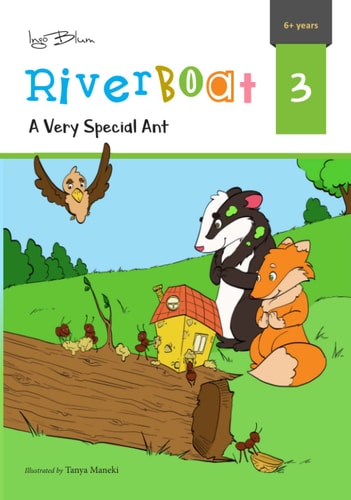 A Very Special Ant: Teach Your Children Friendship and Creativity (Riverboat Series Chapter Books)