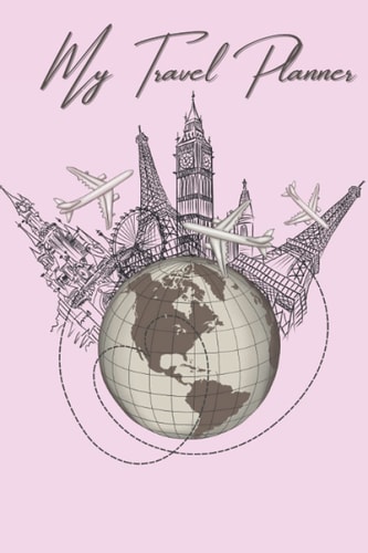 My Travel Planner: Travel Planner & Journal, Adventure Diary
