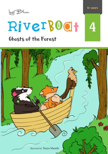 Ghosts of the Forest: Teach Your Children Friendship and Team Spirit (Riverboat Series Chapter Books)