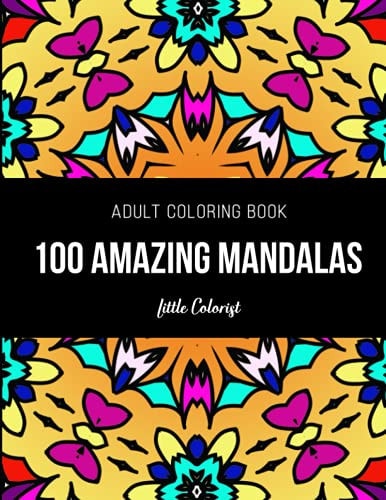 100 Amazing Mandalas Adult Coloring Book for Relaxing