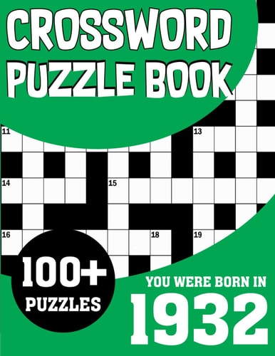Crossword Puzzle Book: You Were Born in 1932: Large Print Crossword Puzzle Book For Adults to Refresh and Stimulate the Brain Muscle Who Were Born in 1932